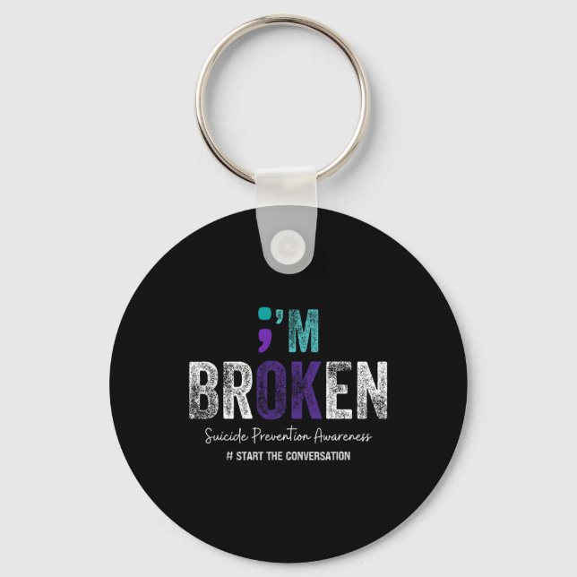 I'm Broken I'm Ok Suicide Prevention 2024 1  Key Ring (Front)