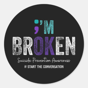 Im Broken Im Ok Suicide Prevention 2024 Classic Round Sticker