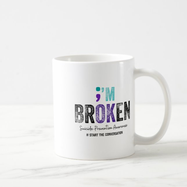 I'm Broken I'm Ok Suicide Prevention 2024  Coffee Mug (Right)
