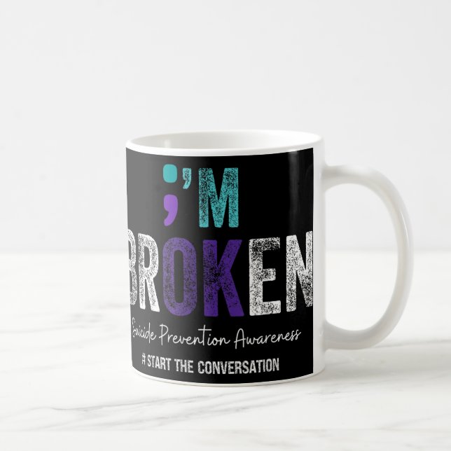 Im Broken Im Ok Suicide Prevention 2024  Coffee Mug (Right)