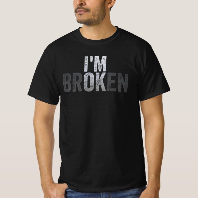 I'm broken I'm ok, T-Shirt (Front)