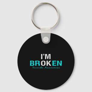 I'm Broken Suicide Awareness Invisible Illness Im Key Ring