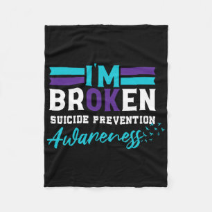 I'm Broken Suicide Prevention Awareness Teal And P Fleece Blanket