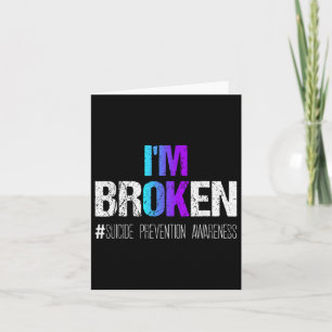 Im Broken Teal &amp; Purple Ribbon Suicide Prevent Card