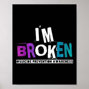 Im Broken Teal & Purple Ribbon Suicide Prevent Poster
