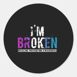 I'm Broken Teal Purple Ribbon Suicide Prevention A Classic Round Sticker
