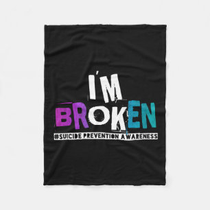 I'm Broken Teal Purple Ribbon Suicide Prevention A Fleece Blanket