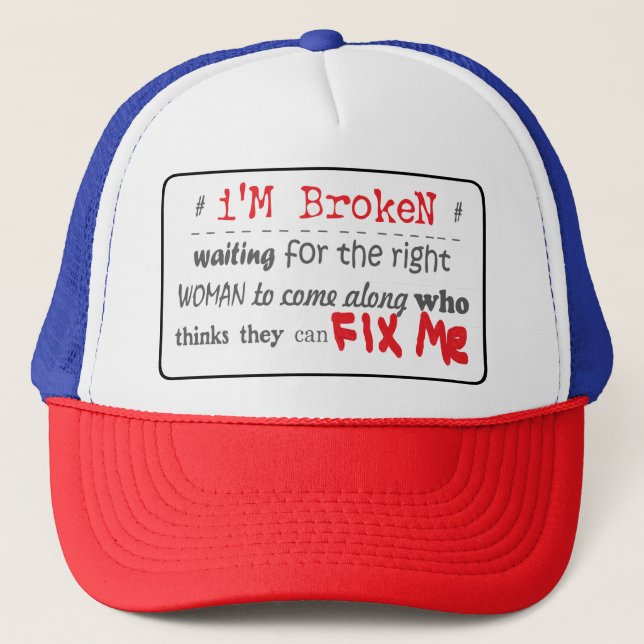 I'm Broken  Trucker Hat (Front)