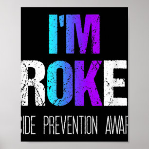 Im Broken Wear Teal And Purple Suicide Prevention  Poster