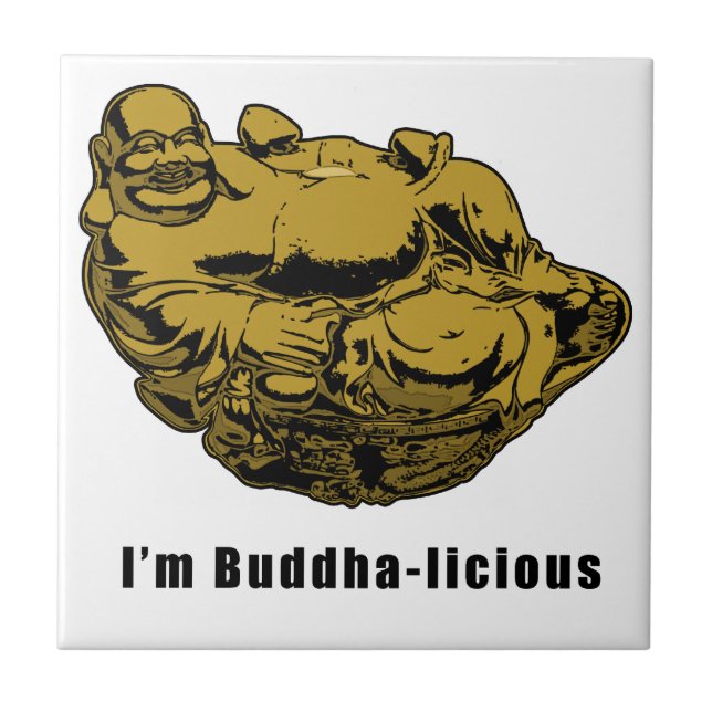 I'm Buddha-licious Tile (Front)
