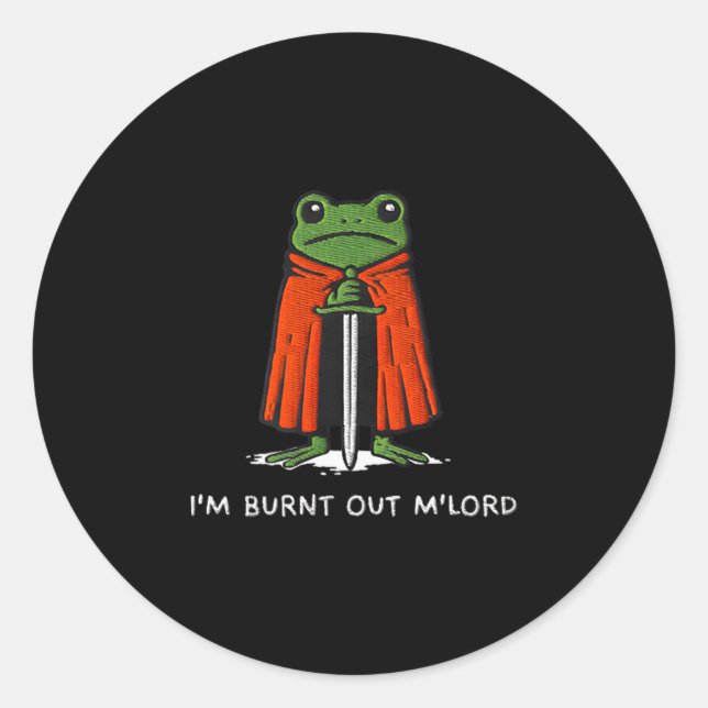 I'm Burnt Out M'lord Funny Knight Frog Meme Boys M Classic Round Sticker (Front)