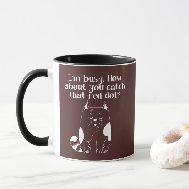 I'm Busy. How About You Catch that Red Dot Mug (With Donut)