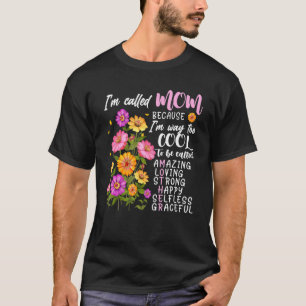 I'm Called Mom Because I'm Way Too Cool Happy Moth T-Shirt