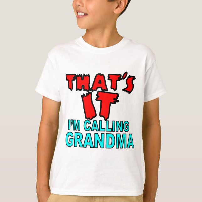 IM CALLING GRANDMA.png T-Shirt (Front)