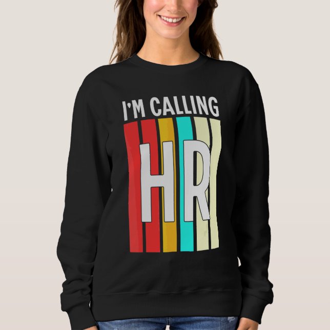 Im Calling HR Employee Boss Gag Retro Sweatshirt (Front)