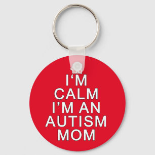 I'm Calm I'm an Autism Mum Key Ring