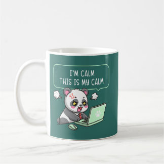 I'm Calm This Is My Calm - Panda Office Humor Cute Coffee Mug