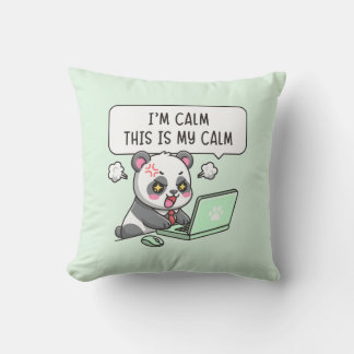I'm Calm This Is My Calm - Panda Office Humor Cute Cushion
