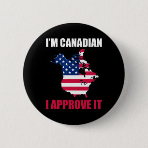 I'm Canadian I Approve It Usa Flag Canada Politics 6 Cm Round Badge
