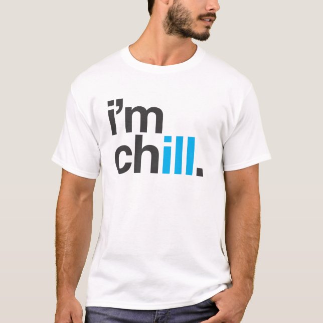 I'm Ch[ill] Tee (Front)