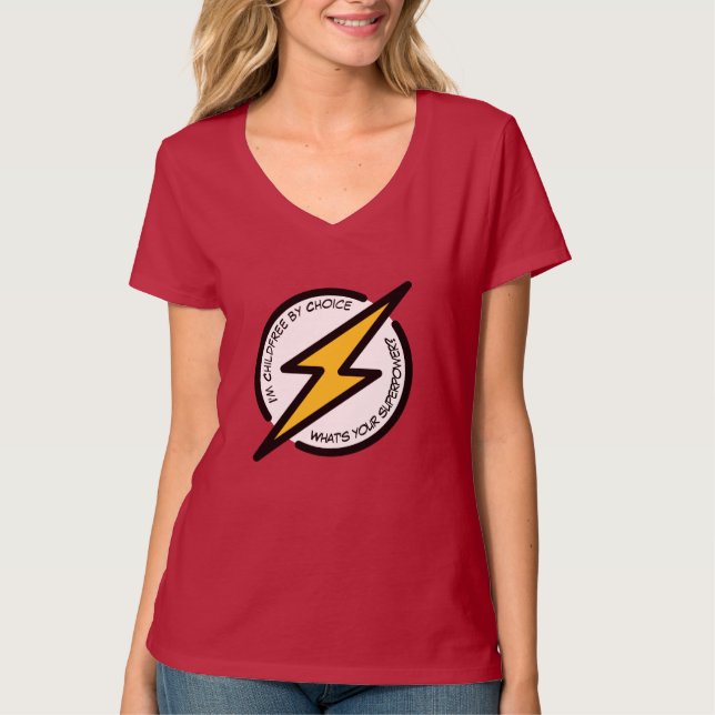 I'm Childfree by Choice. What's Your Superpower?  T-Shirt (Front)