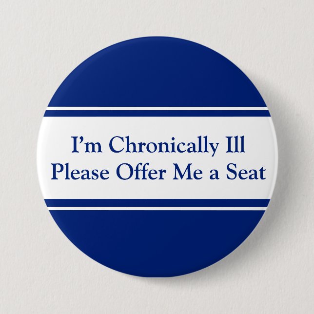 I'm Chronically Ill Please Offer Me a Seat 7.5 Cm Round Badge (Front)