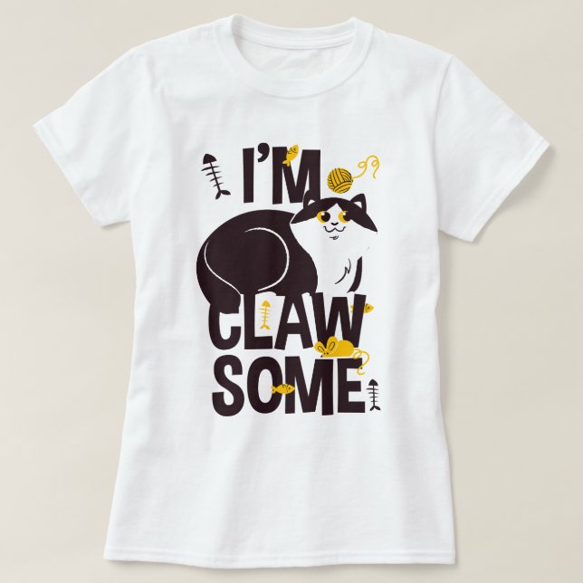 I'm Clawsaome/Cat Lovers/Cat-itude T-Shirt (Design Front)