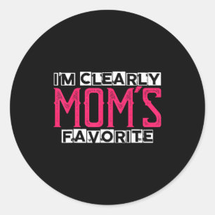 I'm Clearly Mom's Favorite Funny Sarcastic Humor  Classic Round Sticker
