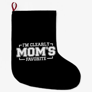 I'm Clearly Mum's Favourite, Favourite Child And F Large Christmas Stocking