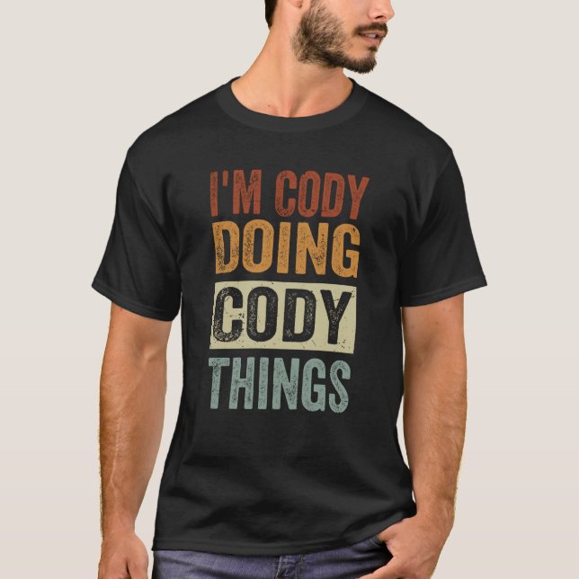 I'm Cody Doing Cody Things  Coding Nerd  1 T-Shirt (Front)