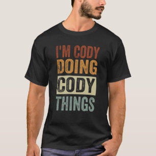 I'm Cody Doing Cody Things Coding Nerd T-Shirt