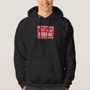I'm Cold 24 7 Yes We're Freezing Sports Mom Hoodie