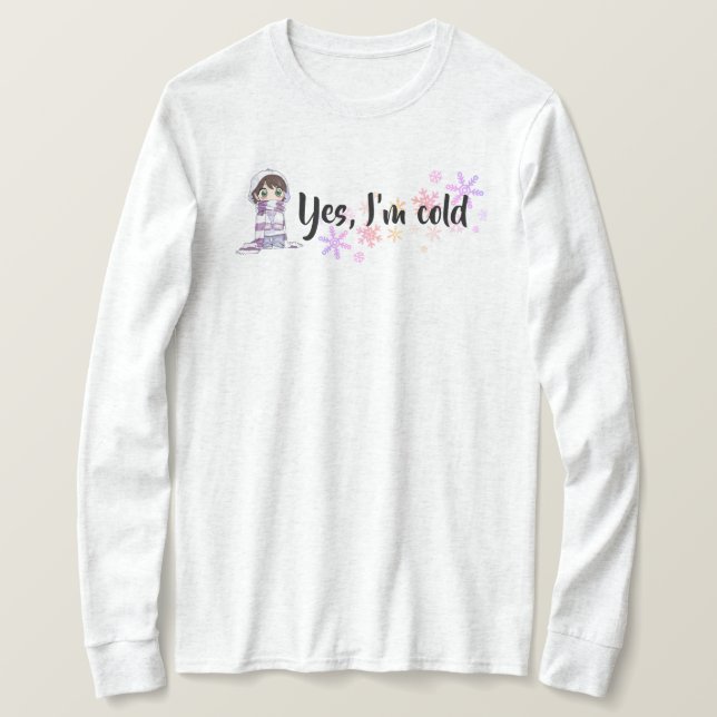 I'm Cold shirt (Design Front)