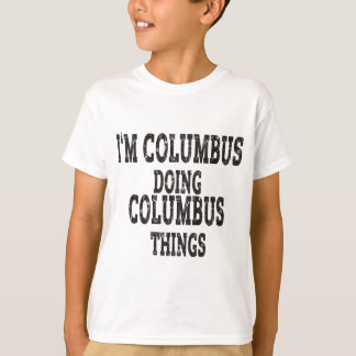 I'm columbus doing columbus things T-Shirt