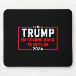 I'm Coming Back To Butler Trump Fight 2024 Us Flag Mouse Pad