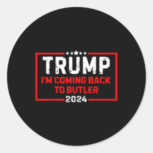 I'm Coming Ck To Butler Trump Fight Us Flag Vintag Classic Round Sticker