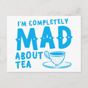 I'm completely MAD about tea Postcard