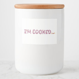 I'm cooked food label