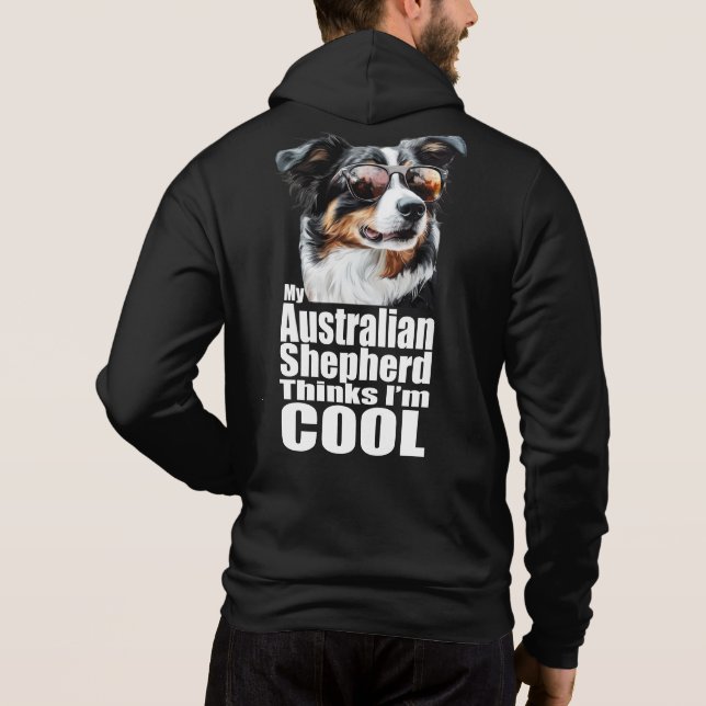 I'm Cool Australian Shepherd Hoodie (Back)