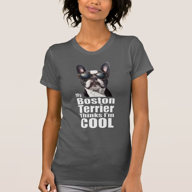 I'm Cool Boston Terrier T-Shirt (Front)