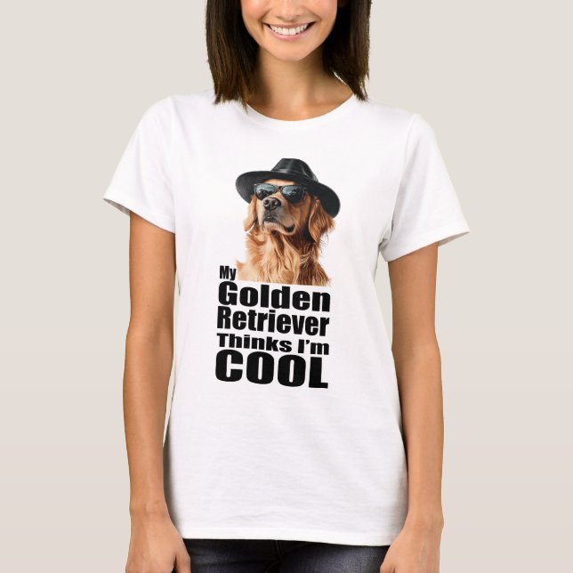 I'm Cool Golden Retriever T-Shirt (Front)