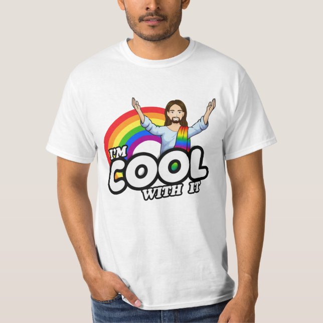 I'm Cool With It - Rainbow Jesus T-Shirt (Front)