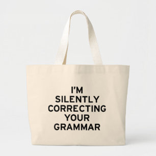 I'm Correcting Grammar Large Tote Bag