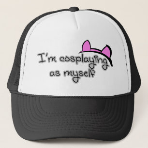 I'm cosplaying as myself trucker hat
