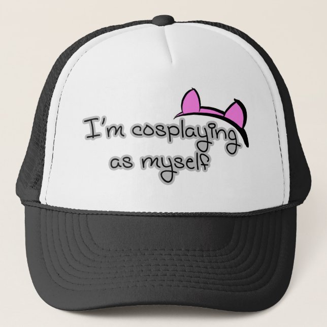 I'm cosplaying as myself trucker hat (Front)