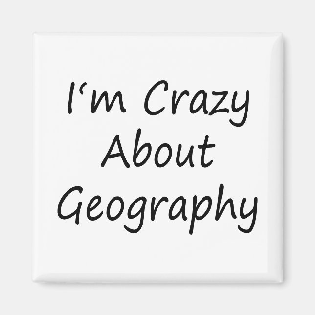 I'm Crazy About Geography Magnet (Front)