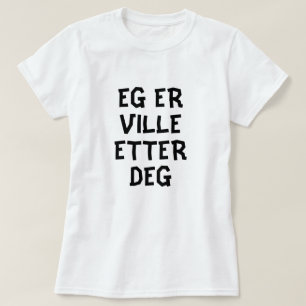 I'm crazy for you in Norwegian blue T-Shirt