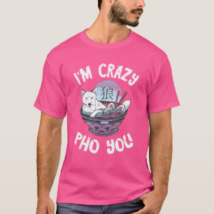 I'm Crazy Pho Bowl Shiba Inu Dog Pho Soup Vietname T-Shirt