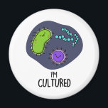 I'm Cultured Funny Bacteria Pun  Magnet<br><div class="desc">I'm Cultured Funny Bacteria Pun features a bunch of cute bacteria. Funny Pun gift for family and friends who love making cultured bacteria puns.</div>