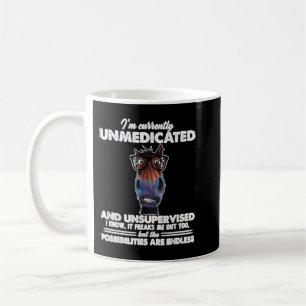 I'm Currently Unmedicated And Unsupervised Funny H Coffee Mug